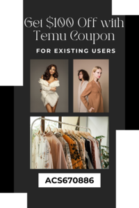 Get $100 Off with Temu Coupon [acs670886] for Existing Users (1000 x 1500 px).png