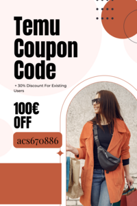 Temu Coupon Code 100€ Off [acs670886] + 30% Discount For Existing Users (1000 x 1500 px) (1).png