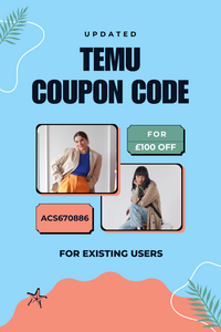 [Updated] Temu Coupon For £100 Off [acs670886] For Existing Users (1000 x 1500 px).png